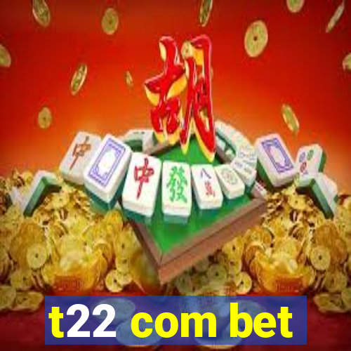 t22 com bet